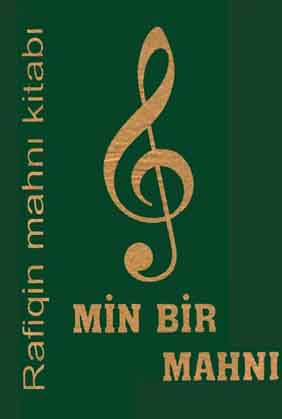 Şarkı Sözləri - Mahnı Sözləri Minbir  Mahnı Rafiqin Mahnı Kitabı - Rafiq Babayev